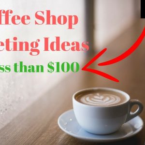 8 Coffee Shop Marketing Ideas for under $100